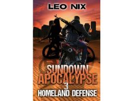 Livro Sundown Apocalypse 3: Homeland Defense de Leo Nix ( Inglês )