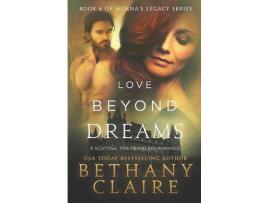 Livro Love Beyond Dreams: A Scottish, Time Travel Romance de Bethany Claire ( Inglês )