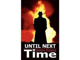 Livro Until Next Time de James Preece ( Inglês )