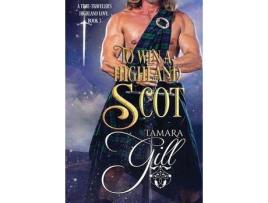 Livro To Win A Highland Scot de Tamara Gill ( Inglês )