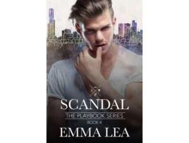 Livro Scandal: The Playbook Series Book 4 de Emma Lea ( Inglês )