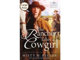 Livro The Rancher Takes A Cowgirl de Misty Beller ( Inglês )