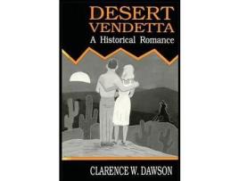 Livro Desert Vendetta: A Historical Romance de Clarence W. Dawson ( Inglês )