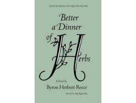 Livro Better A Dinner Of Herbs de Byron Herbert Reece ( Inglês )