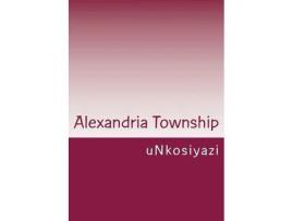 Livro Alexandria Township de uNkosiyazi ( Inglês )