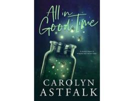 Livro All In Good Time de Carolyn Astfalk ( Inglês )