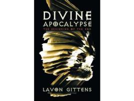 Livro Divine Apocalypse: The Beginning Of The End, Book 1 de La'Von Gittens ( Inglês )