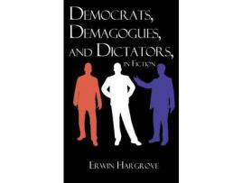 Livro Democrats, Demagogues, And Dictators, In Fiction de Erwin Hargrove ( Inglês )