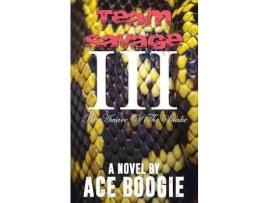 Livro Team Savage Iii: Be Aware Of The Snake de Ace Boogie ( Inglês )