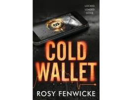 Livro Cold Wallet: Locked. Loaded. Gone. de Rosy Fenwicke ( Inglês )