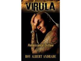 Livro Virula: Renaissance Outlaw de Roy Albert Andrade ( Inglês )