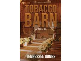 Livro The Tobacco Barn de Tennessee Gunns ( Inglês )