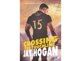 Livro Crossing The Touchline: Auckland Med. 2 de Jay Hogan ( Inglês )