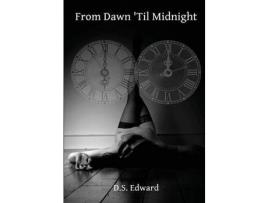 Livro From Dawn 'Til Midnight de D.S. Edward ( Inglês )