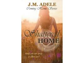 Livro Shattered Home: A Novella de J.M. Adele ( Inglês )