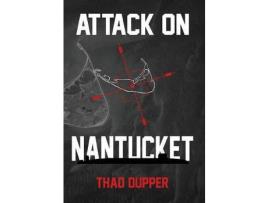 Livro Attack On Nantucket de Thaddeus Dupper ( Inglês )