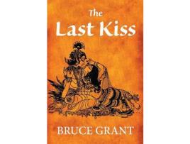 Livro The Last Kiss de Bruce Grant ( Inglês )