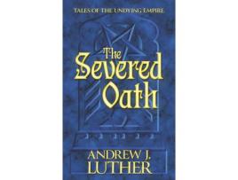 Livro The Severed Oath de Andrew J. Luther ( Inglês )