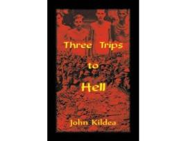 Livro Three Trips To Hell de John Kildea ( Inglês )