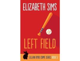 Livro Left Field de Elizabeth Sims ( Inglês )