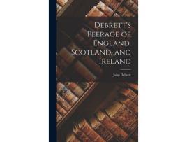 Livro Debrett'S Peerage Of England, Scotland, And Ireland de John Debrett ( Inglês )