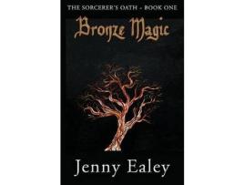Livro Bronze Magic: Sorcerer'S Oath Book 1 de Jenny Ealey ( Inglês )
