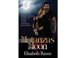 Livro Matanzas Moon de Elizabeth Raven ( Inglês )
