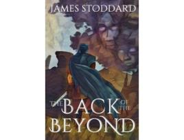 Livro The Back Of The Beyond de James Stoddard ( Inglês )