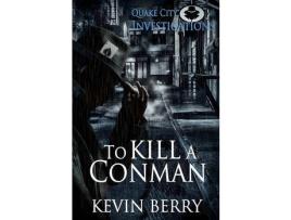 Livro To Kill A Conman de Kevin Berry ( Inglês )