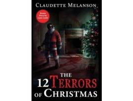 Livro The 12 Terrors Of Christmas: A Christmas Horror Anthology de Claudette Nicole Melanson ( Inglês )