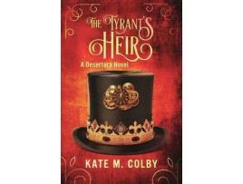 Livro The Tyrant'S Heir (Desertera #3) de Kate M Colby ( Inglês )