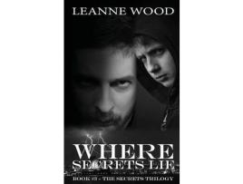 Livro Where Secrets Lie de Leanne Wood ( Inglês )