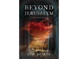 Livro Beyond Jerusalem: A Daughter'S Story de Jim Otto Morse ( Inglês )