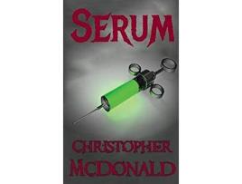 Livro Serum: A Novel de Christopher McDonald ( Inglês )