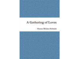 Livro A Gathering Of Loves de Horace Helmick ( Inglês )