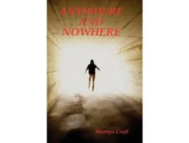 Livro Anywhere And Nowhere de Martyn Croft ( Inglês )
