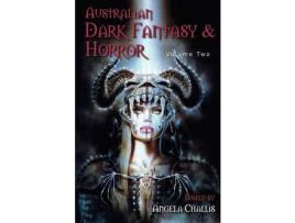 Livro Australian Dark Fantasy And Horror Volume Two de Angela Challis ( Inglês )