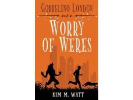 Livro Gobbelino London &Amp; A Worry Of Weres de Kim Watt ( Inglês )