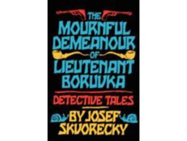 Livro Mournful Demeanour Of Lieutenant Boruvka: Dective Tales de Josef Skvorecky ( Inglês )