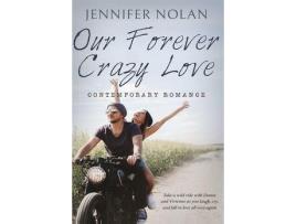 Livro Our Forever Crazy Love: Contemporary Romance de Jennifer Nolan ( Inglês )