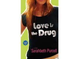 Livro Love Is The Drug de Sarahbeth Purcell ( Inglês )