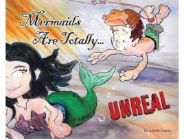 Livro Mermaids Are Totally... Unreal de Adolfo Garza ( Inglês )