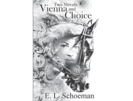 Livro Vienna And Choice: Two Novels de E. L. Schoeman ( Inglês )