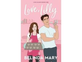 Livro Love, Lilly: A Sweet &Amp; Clean Friends To Lovers Romantic Comedy de Belinda Mary ( Inglês )