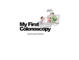 Livro My First Colonoscopy de Bob Joseph Mal Karlin ( Inglês )