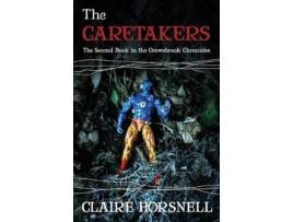 Livro The Caretakers: The Second Book In The Crowsbrook Chronicles de Claire Horsnell ( Inglês )