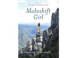 Livro Makeshift Girl: The Secret Heritage Trail de Susan Marshall ( Inglês )