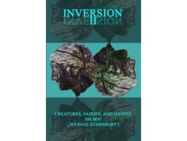 Livro Inversion Ii - Creatures, Fairies, And Haints, Oh My! de Paul Stansbury ( Inglês )