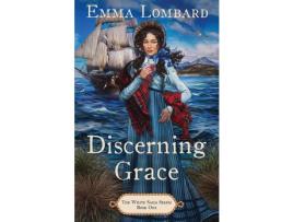 Livro Discerning Grace (The White Sails Series Book 1) de Emma Lombard ( Inglês )