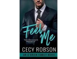 Livro Feel Me: An O'Brien Family Novel de Cecy Robson ( Inglês )